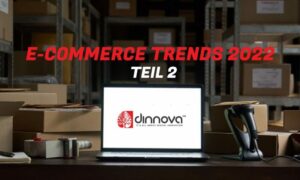 E Commerce Trends 2022 – Part 2